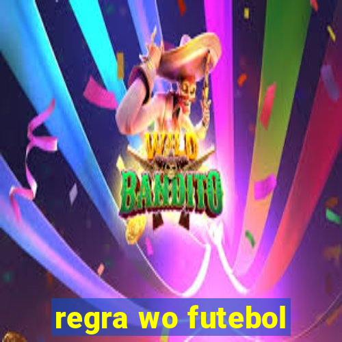 regra wo futebol